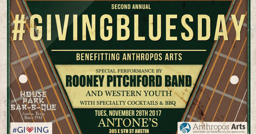 2nd Annual Anthropos Arts #GivingBluesday November 28th @ Antone’s